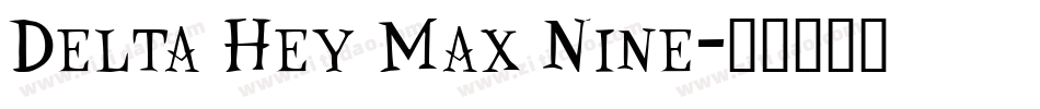 Delta Hey Max Nine字体转换